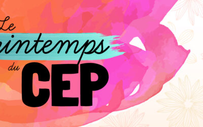 Le printemps du CEP !